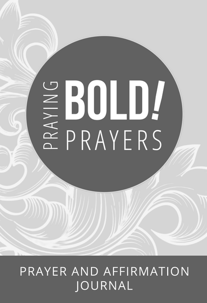 Praying Bold Prayers Journal